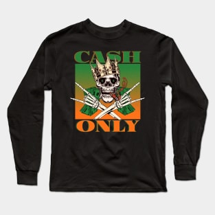 Cash Only - Money - Make Money Long Sleeve T-Shirt